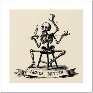Never Better Skeleton coffee lover vintage Posters and Art